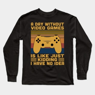 A Day Without Video Games Retro Vintage Funny Video Gamer Long Sleeve T-Shirt